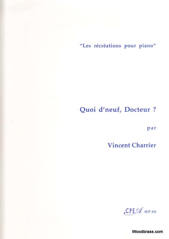 CPEA CHARRIER VINCENT - QUOI D'NEUF, DOCTEUR? - PIANO