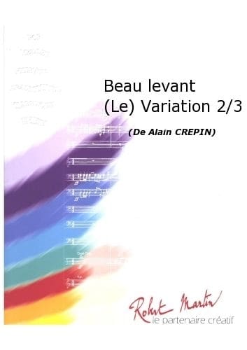 ROBERT MARTIN CREPIN A. - BEAU LEVANT (LE) VARIATION 2 / 3