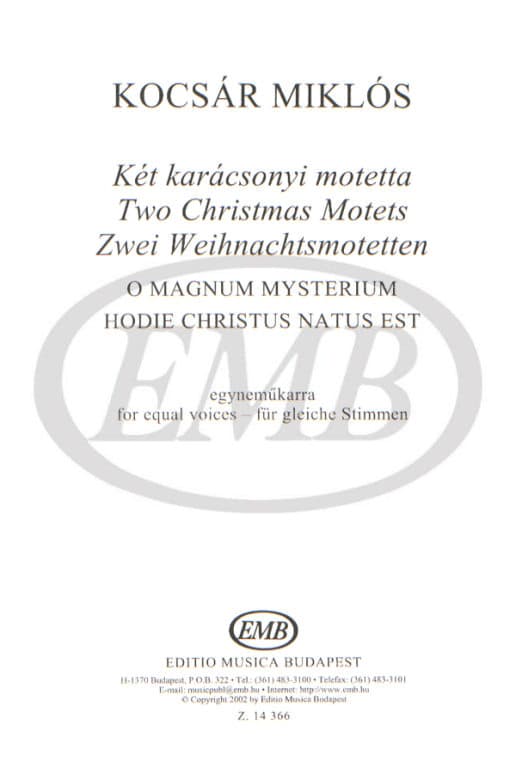 EMB (EDITIO MUSICA BUDAPEST) KOCSAR MIKLOS - TWO CHRISTMAS MOTETS O MAGNUM MYSTERIUM - CHOEUR