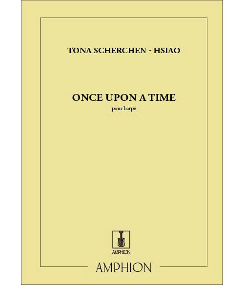 AMPHION EDITIONS SCHERCHEN-HSIAO T. - ONCE UPON A TIME - HARPE