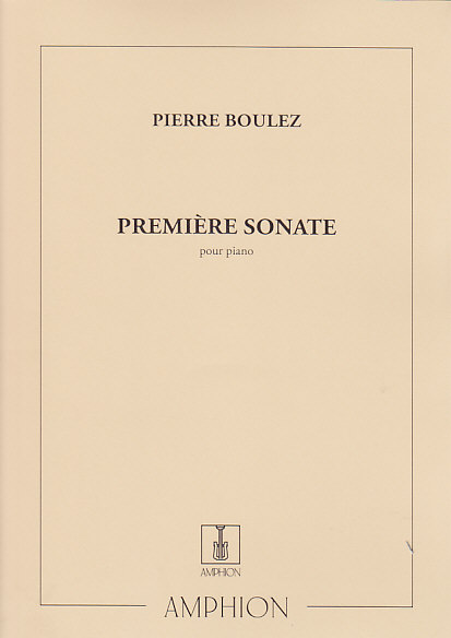 AMPHION EDITIONS BOULEZ - PREMIERE SONATE - PIANO
