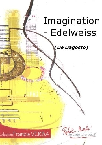 ROBERT MARTIN DAGOSTO - IMAGINATION - EDELWEISS