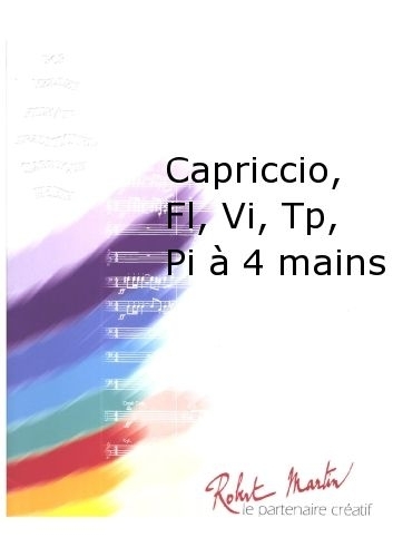 ROBERT MARTIN DAMASE J.M. - CAPRICCIO, FLTE, VIOLON, TROMPETTE, PIANO 4 MAINS