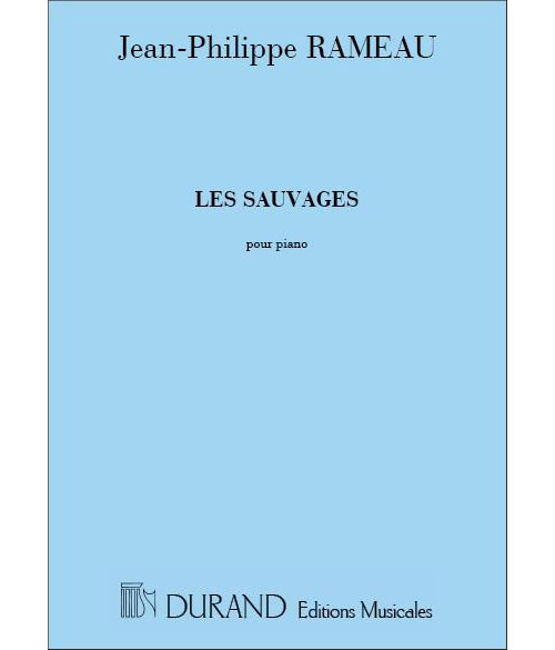 DURAND RAMEAU J-P. - LES SAUVAGES - PIANO