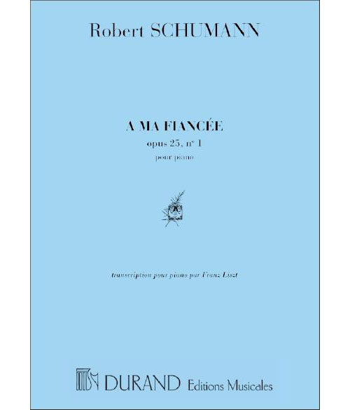 DURAND SCHUMANN - A MA FIANCEE OP 25 N 1 - PIANO