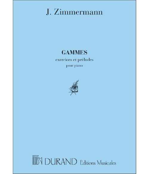 DURAND ZIMMERMANN - GAMMES,EXERCICES ET PRELUDES - PIANO