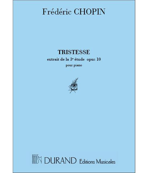DURAND CHOPIN F. - TRISTESSE OP3 N 10 - PIANO