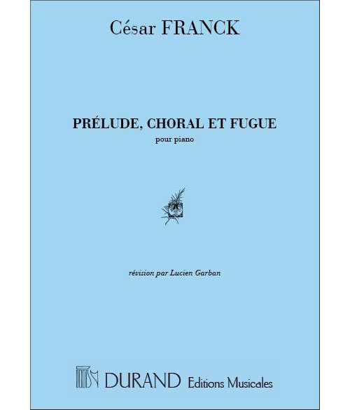 DURAND FRANCK - PRELUDE CHORAL ET FUGUE - PIANO