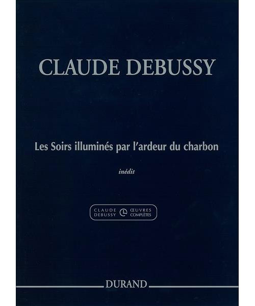 DURAND DEBUSSY C. - LES SOIRS ILLUMINES PAR L'ARDEUR DU CHARBON - PIANO