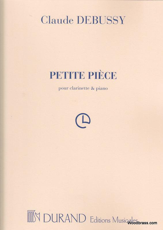 DURAND DEBUSSY CLAUDE - PETITE PIECE - CLARINETTE, PIANO