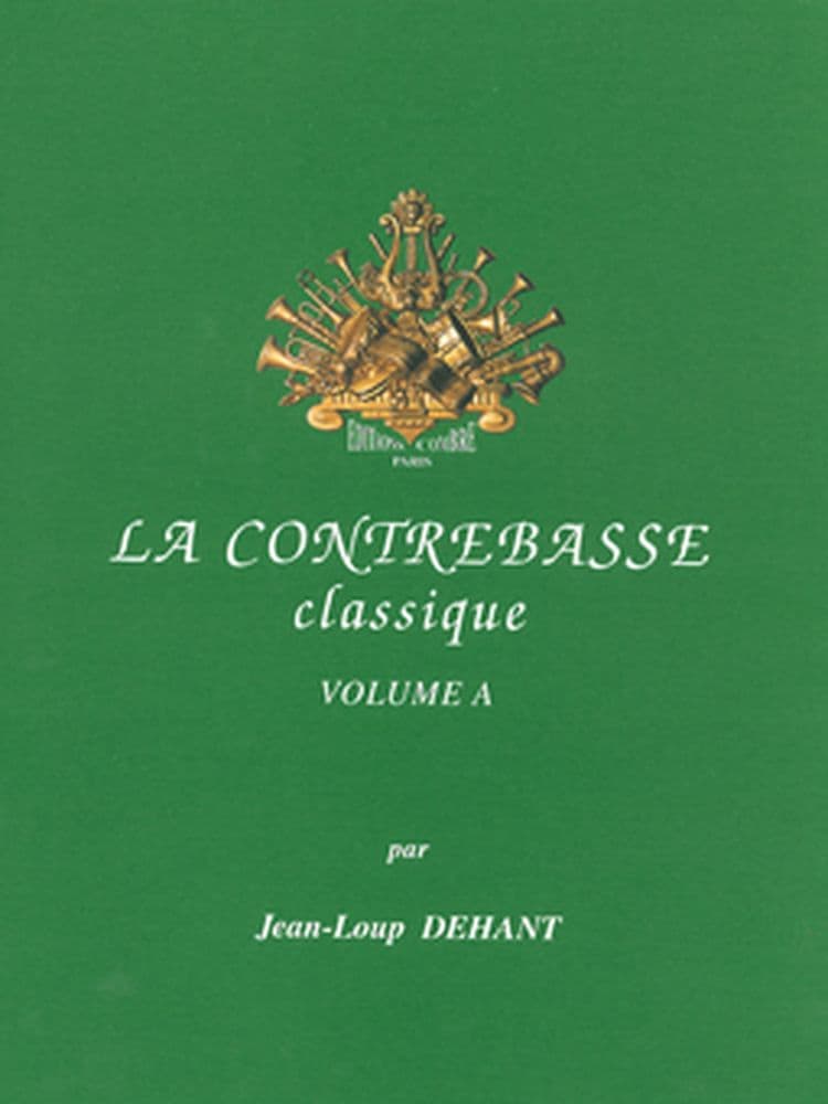 COMBRE DEHANT J.L. - LA CONTREBASSE CLASSIQUE VOL. A - CONTREBASSE ET PIANO