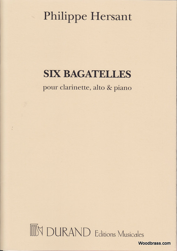 DURAND HERSANT PH. - 6 BAGATELLES - CLARINETTE, ALTO ET PIANO