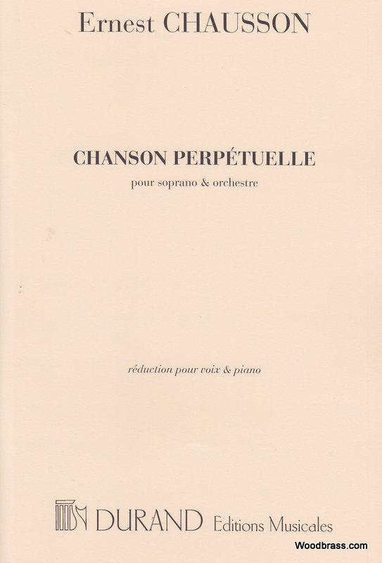 DURAND CHAUSSON E. - CHANSON PERPETUELLE - SOPRANO ET ORCHESTRE