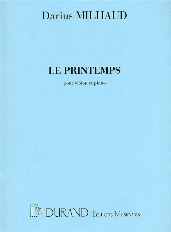 DURAND MILHAUD - LE PRINTEMPS - VIOLON ET PIANO