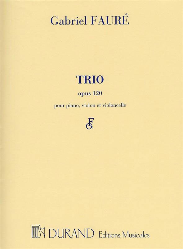 DURAND Faure - Trio Op 120 - Violon, Violoncelle Et Piano