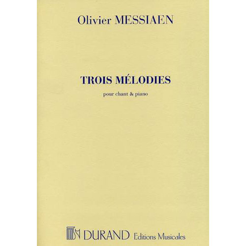 DURAND Messiaen O. - 3 Melodies - Voix Soprano et Piano