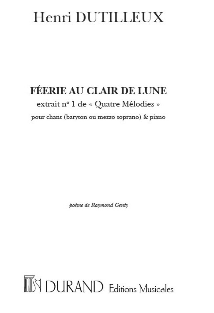 DURAND DUTILLEUX HENRI - FEERIE AU CLAIR DE LA LUNE - CHANT & PIANO