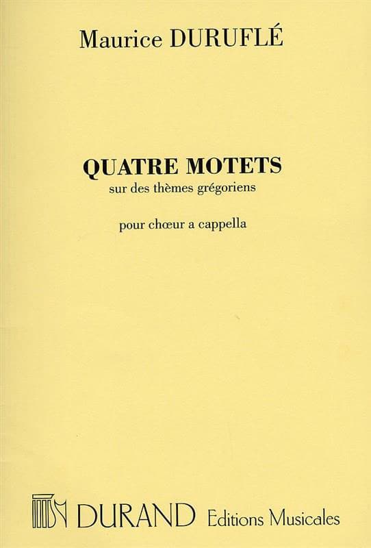 DURAND DURUFLE M. - QUATRE MOTETS SUR DES THEMES GREGORIENS OP. 10 - CHOEUR