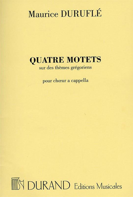 DURAND Durufle M. - Quatre Motets Sur Des Themes Gregoriens Op. 10 - Choeur