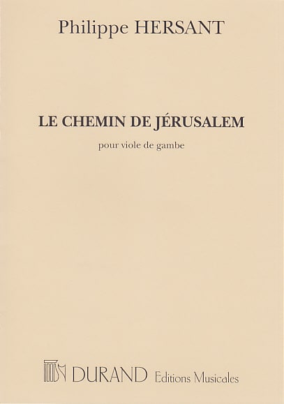 DURAND HERSANT P. - LE CHEMIN DE JERUSALEM - VIOLE DE GAMBE