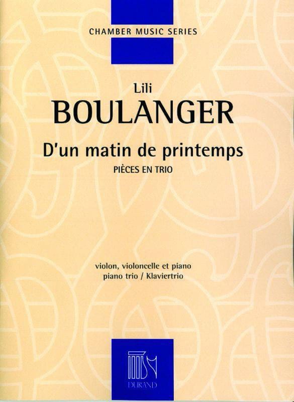 DURAND BOULANGER L. - D'UN MATIN DE PRINTEMPS - VIOLON, VIOLONCELLE ET PIANO