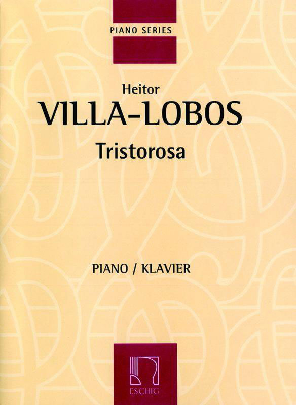 EDITION MAX ESCHIG VILLA-LOBOS H. - TRISTOROSA - PIANO