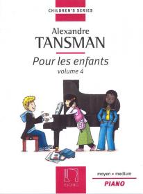 EDITION MAX ESCHIG TANSMAN A. - POUR LES ENFANTS VOL.4 - PIANO 