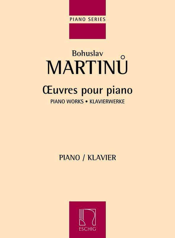 EDITION MAX ESCHIG MARTINU B. - OEUVRES POUR PIANO