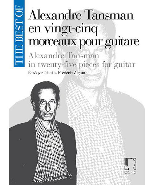 EDITION MAX ESCHIG The Best Of : Alexandre Tansman - Guitare