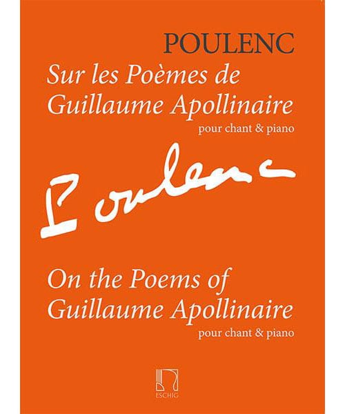 EDITION MAX ESCHIG POULENC F. - SUR LES POEMES DE GUILLAUME APOLLINAIRE - CHANT & PIANO