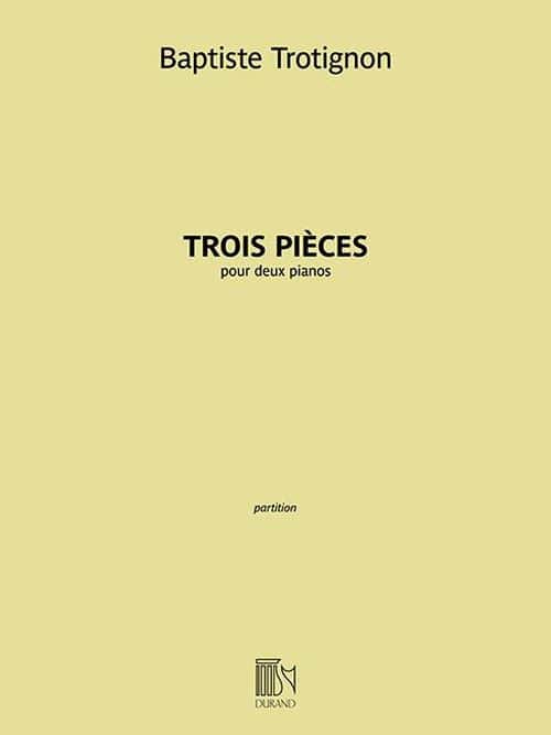 DURAND TROTIGNON BAPTISTE - TROIS PIECES - 2 PIANOS 