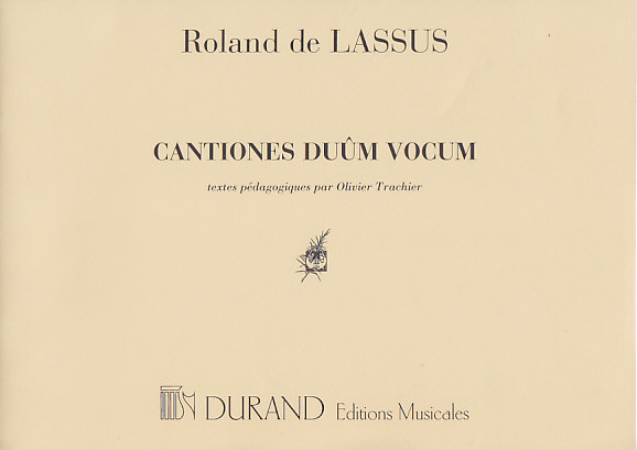 DURAND LASSUS R. CANTIONES DUûM VOCUM - CHANT