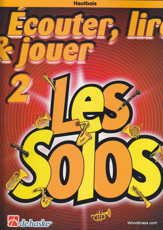 DEHASKE ECOUTER, LIRE, JOUER LES SOLOS - HAUTBOIS