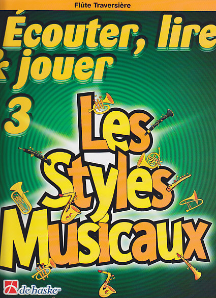 DEHASKE CASTELAIN J. - ECOUTER, LIRE ET JOUER VOL.3 - LES STYLES MUSICAUX - HAUTBOIS