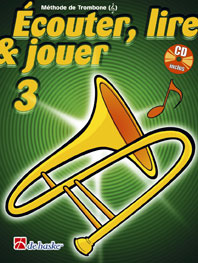DEHASKE ECOUTER, LIRE ET JOUER VOL.3 TROMBONE CLÉ DE SOL + CD