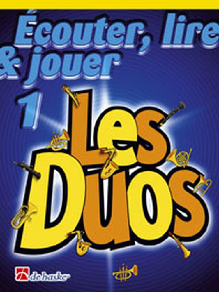 DEHASKE ECOUTER, LIRE ET JOUER - LES DUOS VOL.1 - SAXOPHONE TENOR, SOPRANO