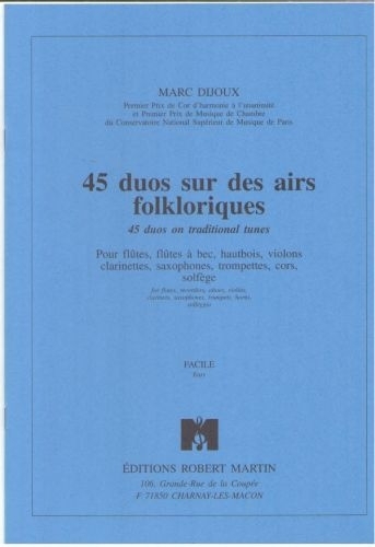 ROBERT MARTIN DIJOUX - QUARANTE-CINQ DUOS SUR DES AIRS FOLKLORIQUES
