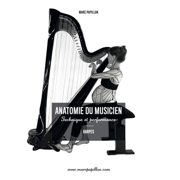 BILLAUDOT PAPILLON MARC - ANATOMIE DU MUSICIEN : TECHNIQUE ET PERFORMANCE - HARPES