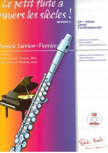 ROBERT MARTIN Sarrien Perrier A. - Le Petit Flute A Travers Les Siecles Recueil C - Flute
