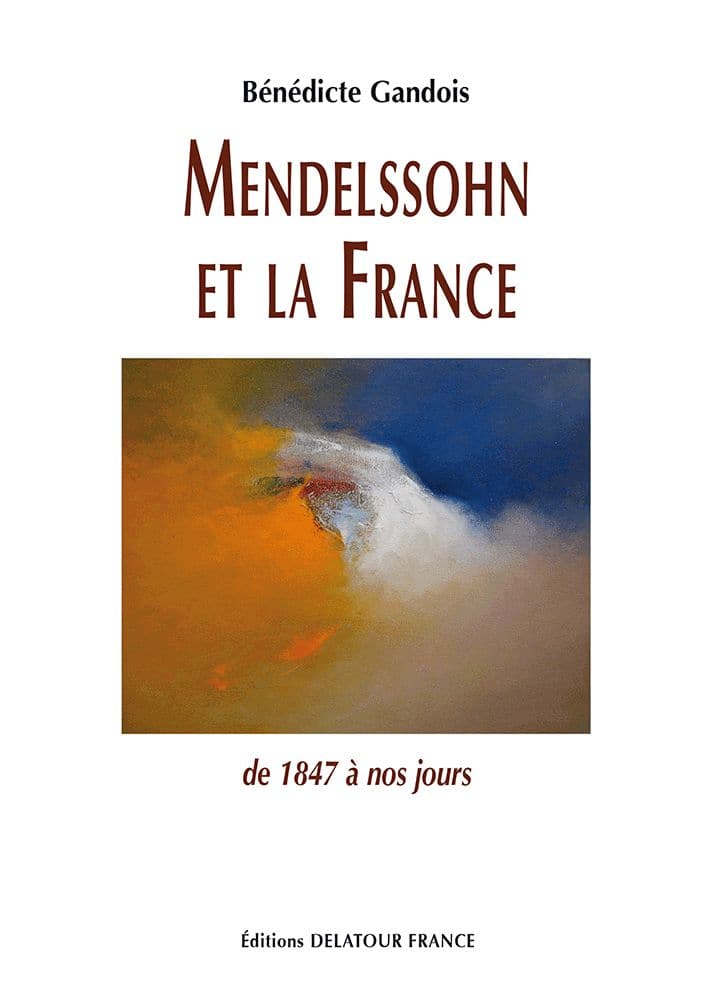  Gandois Benedicte - Mendelssohn Et La France