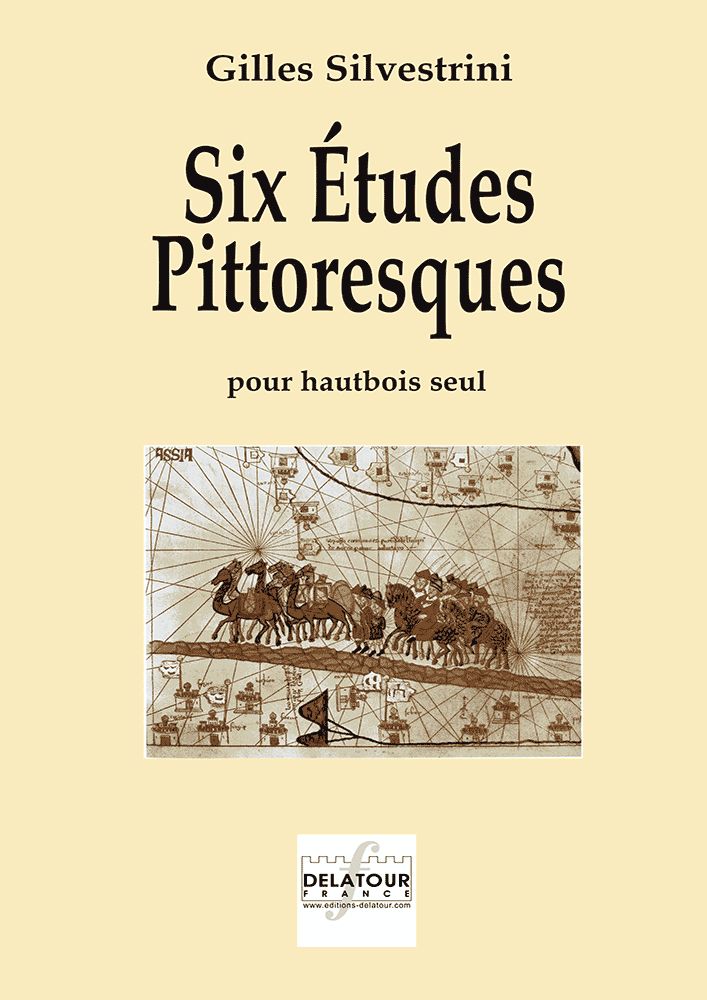 EDITIONS DELATOUR FRANCE Silvestrini Gilles - Six Etudes Pittoresques Pour Hautbois Solo