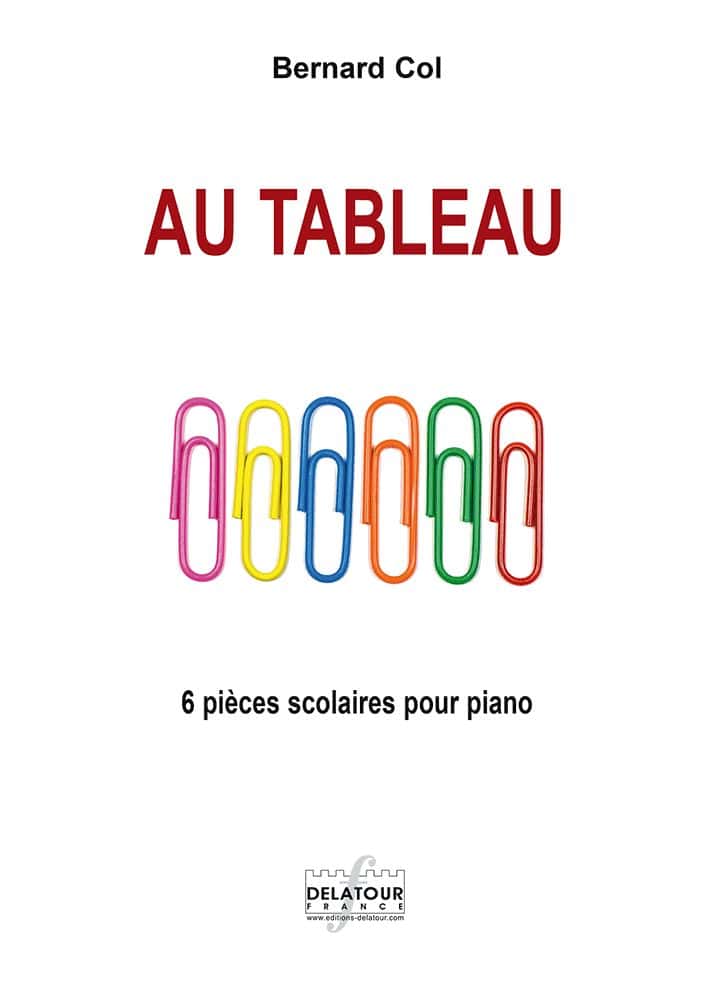  Col Bernard - Au Tableau - 6 Pieces Scolaires Pour Piano