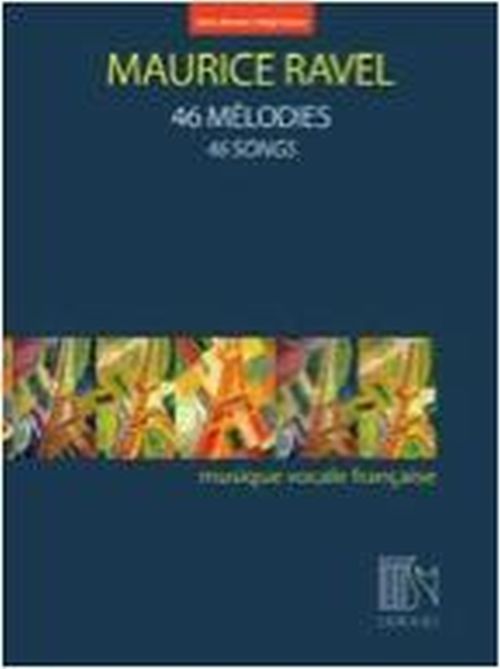 DURAND RAVEL MAURICE - 46 MELODIES - VOIX HAUTE & PIANO