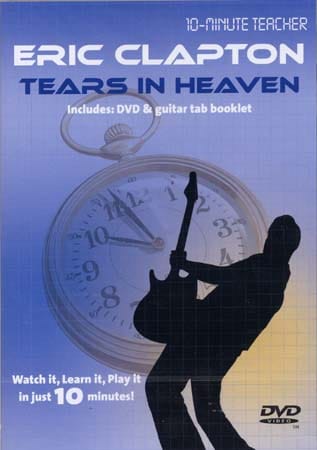 MUSIC SALES CLAPTON ERIC - TEARS IN HEAVEN - DVD 10-MINUTE TEACHER - GUITARE