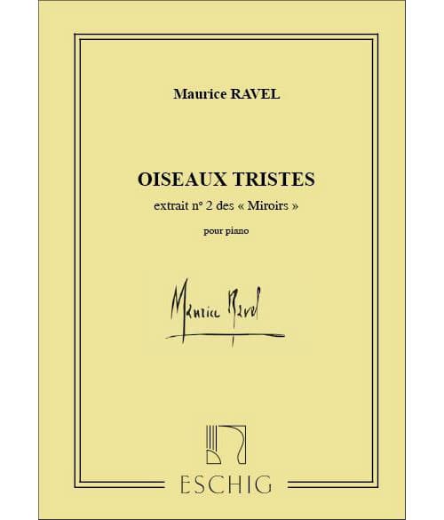 EDITION MAX ESCHIG RAVEL M. - OISEAUX TRISTES - PIANO