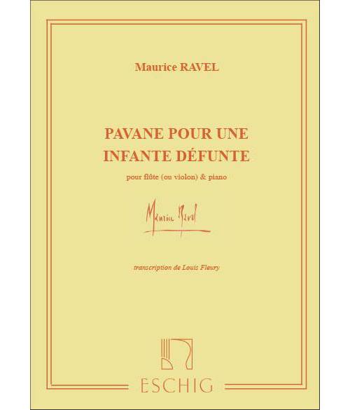 EDITION MAX ESCHIG RAVEL M. - PAVANE POUR UNE INFANTE DEFUNTE - FLUTE ET PIANO
