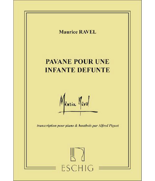 EDITION MAX ESCHIG RAVEL M. - PAVANE POUR UNE INFANTE DEFUNTE - HAUTBOIS ET PIANO