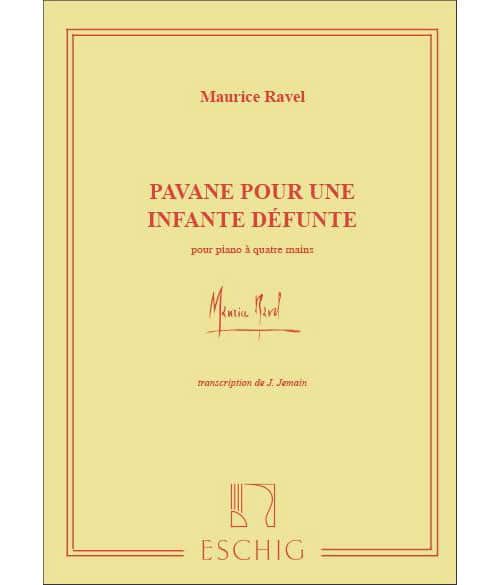EDITION MAX ESCHIG RAVEL M. - PAVANE POUR UNE INFANTE DEFUNTE - PIANO 4 MAINS