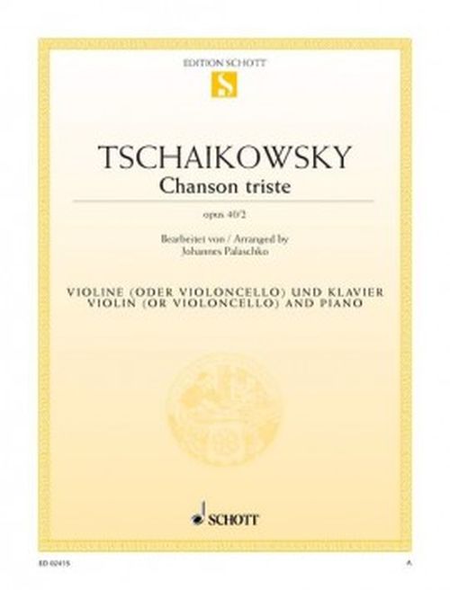 SCHOTT TCHAIKOVSKY PETER ILJITSCH - CHANSON TRISTE OP. 40/2 - VIOLIN AND PIANO
