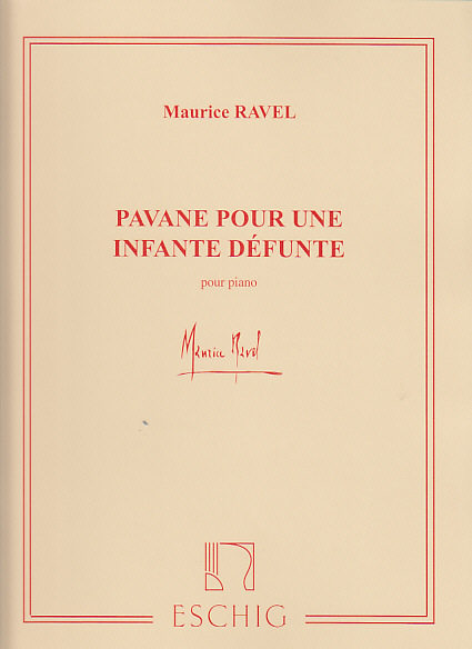 EDITION MAX ESCHIG Ravel Maurice - Pavane Pour Une Infante Defunte - Piano